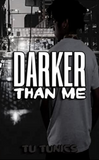 Darker Than Me