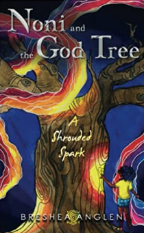 Noni & The God Tree: A Shrouded Spark