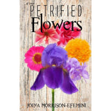 Petrified Flowers