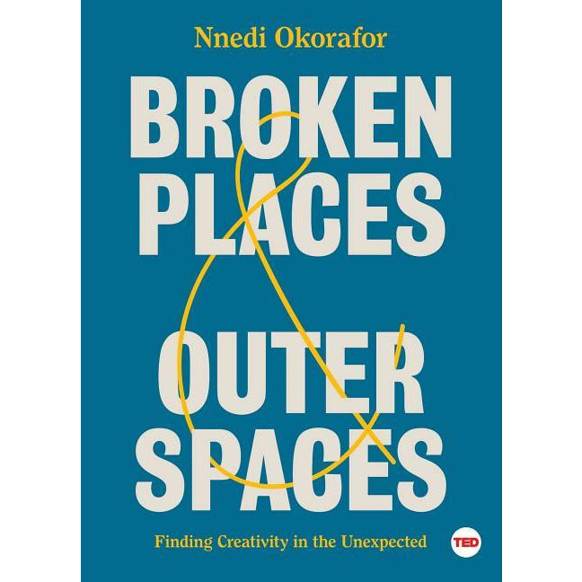 Broken Places & Outer Spaces: Finding Creativity in the Unexpected