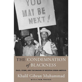 Condemnation of Blackness: Race, Crime, and the Making of Modern Urban America, with a New Preface