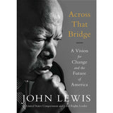 Across That Bridge: A Vision for Change and the Future of America