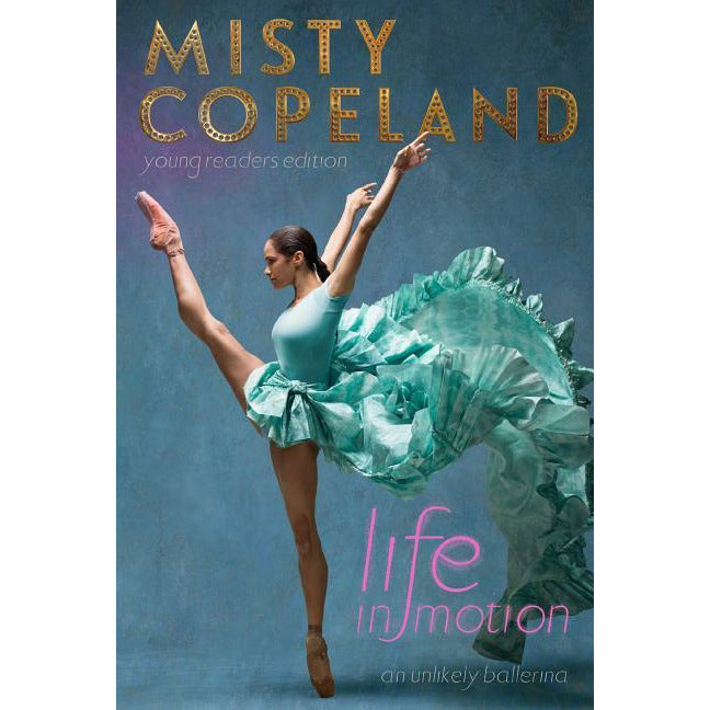 Life in Motion: An Unlikely Ballerina (Young Readers)