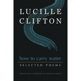 How to Carry Water: Selected Poems of Lucille Clifton