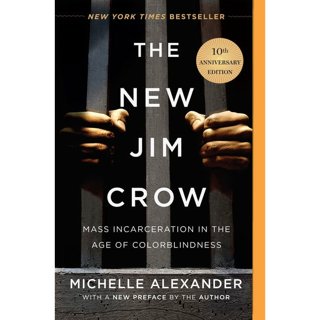 New Jim Crow: Mass Incarceration in the Age of Colorblindness (Anniversary)