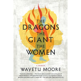 Dragons, the Giant, the Women: A Memoir