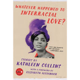 Whatever Happened to Interracial Love?: Stories