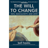 Will to Change: Men, Masculinity, and Love