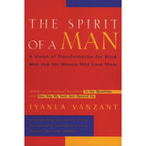 Spirit of a Man: A Vision of Transformation for Black Men and the Women Who Love Them