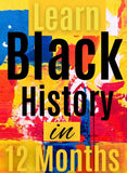 Learn Black History in 12 Months Series -